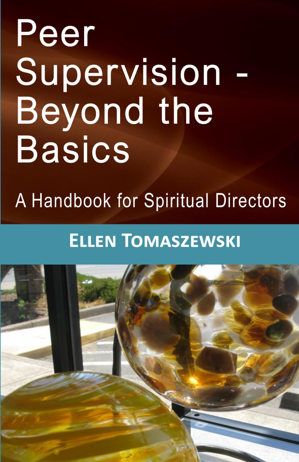 Peer Supervision - Beyond the Basics: A Handbook For Spiritual Directors