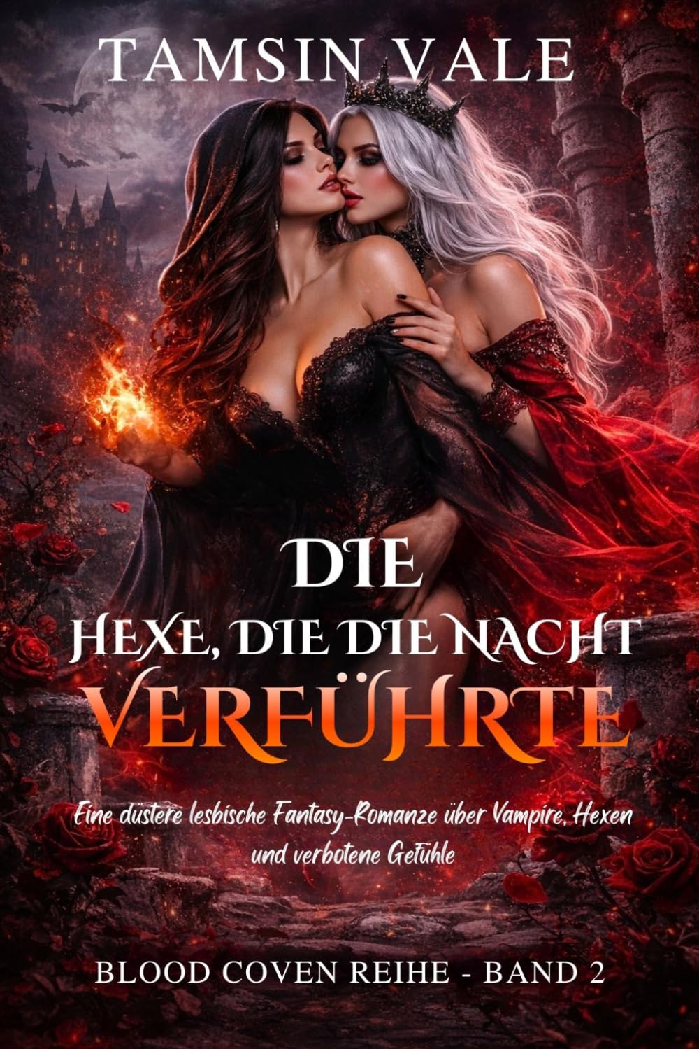 Die Hexe, die die Nacht verführte: Eine düstere lesbische Fantasy-Romanze über Vampire, Hexen und verbotene Gefühle (Blood Coven Reihe: Eine düstere lesbische Vampir- und Hexen-Fantasy-Romanze)