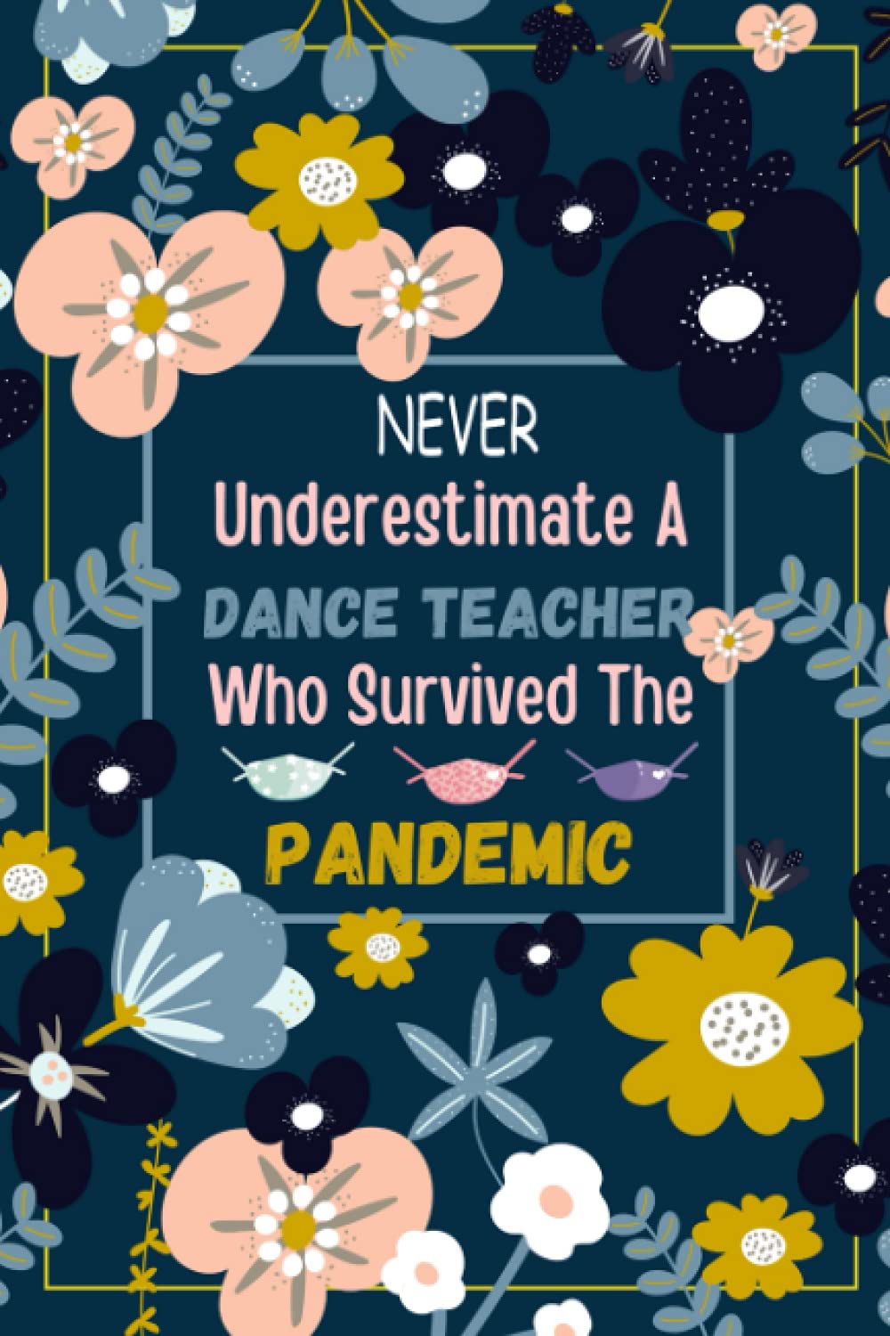 Never Underestimate A Dance Teacher Who Survived The Pandemic: Thank You Gifts for Dance Teachers | Retirement and Appreciation Gift From... Personalized Presents Teachers Day Gifts From Students