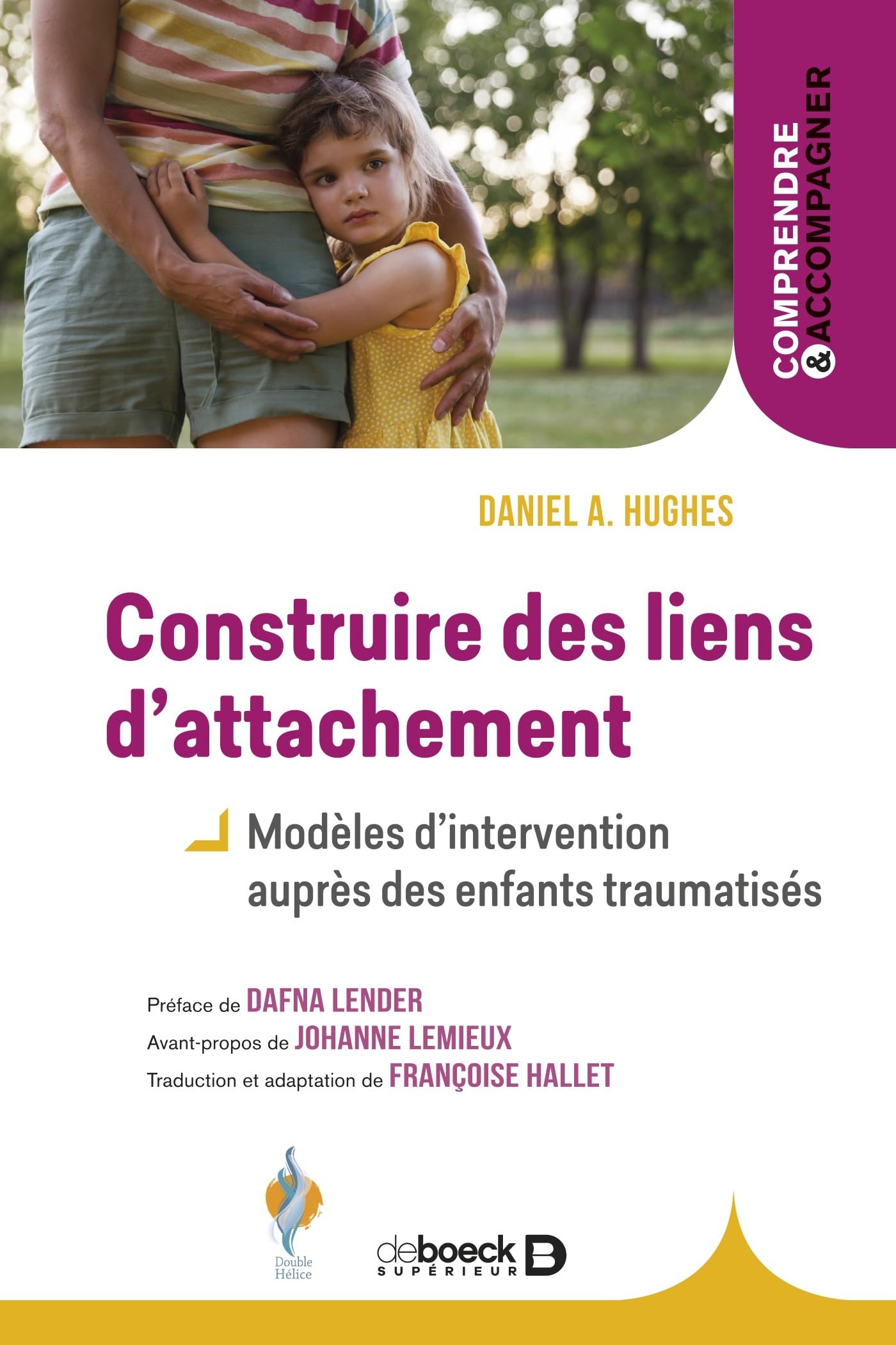 Construire des liens d’attachement: Modèles d'intervention auprès des enfants traumatisés