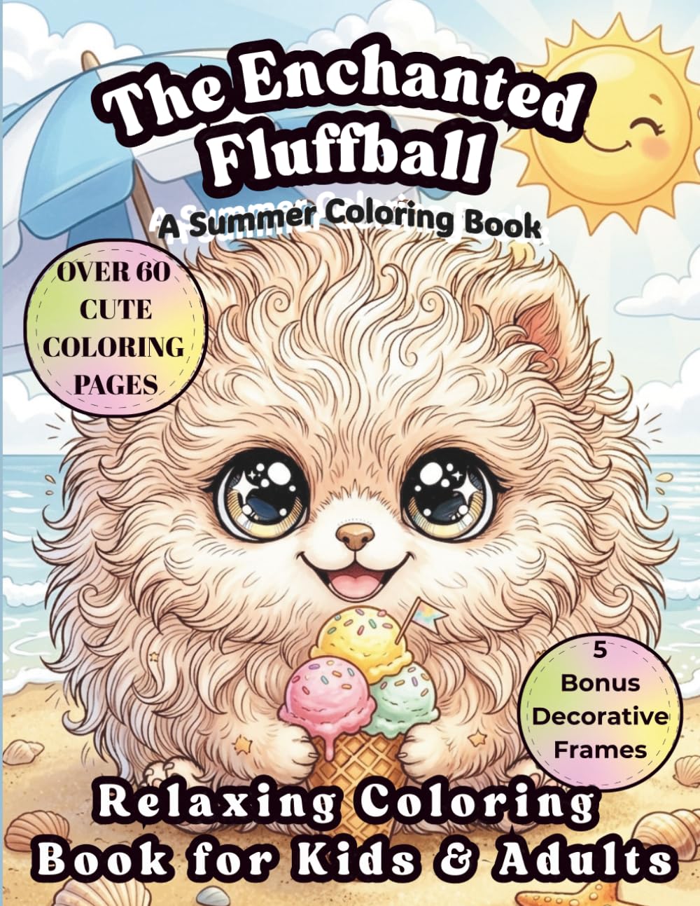 The Enchanted Fluffball:Summer Adventures Coloring Book: Over 60 Cute Summer Illustration to Color for kids&Adults