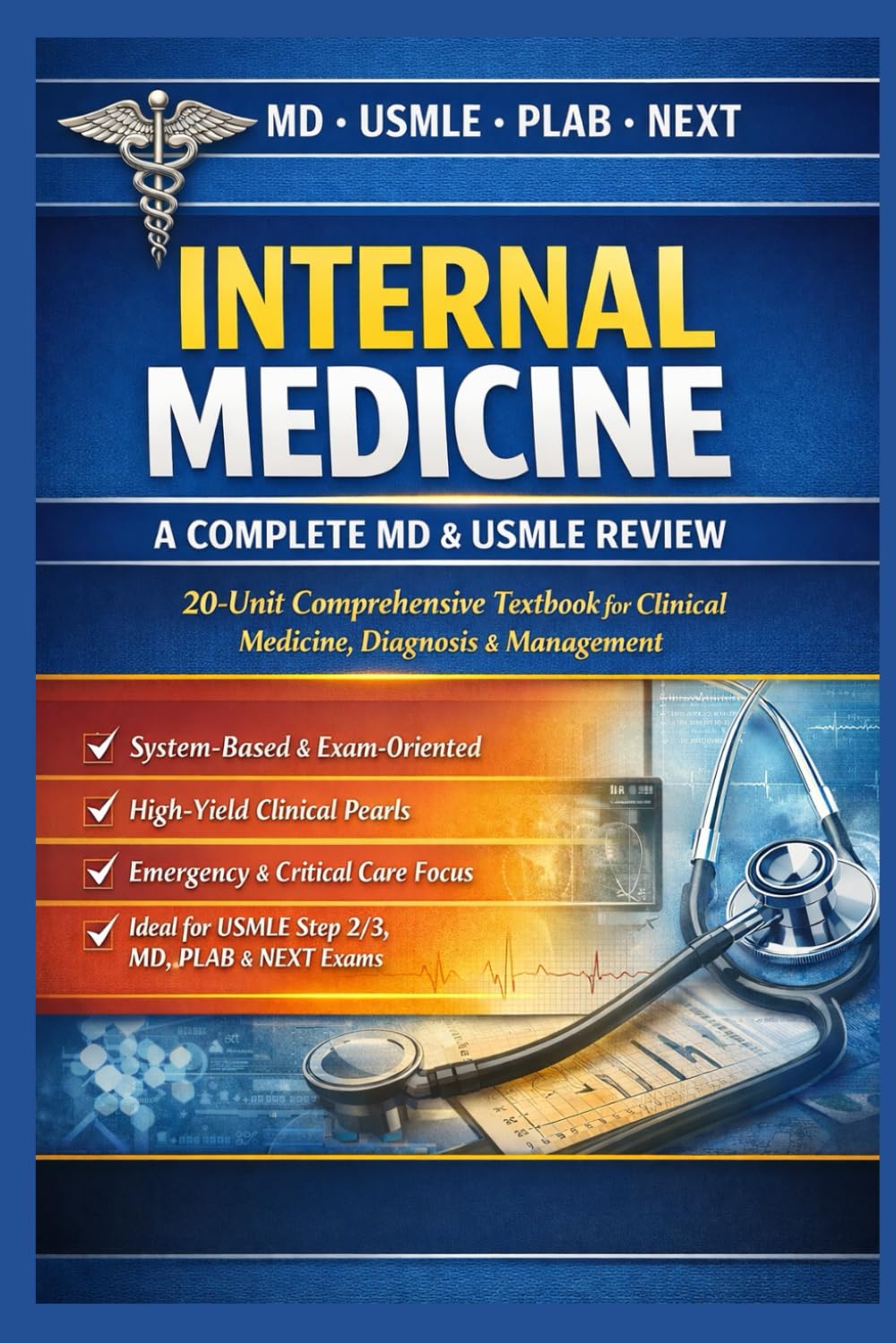Internal Medicine – A Complete MD & USMLE Review: 20-Unit Comprehensive Textbook for Clinical Medicine, Diagnosis & Management