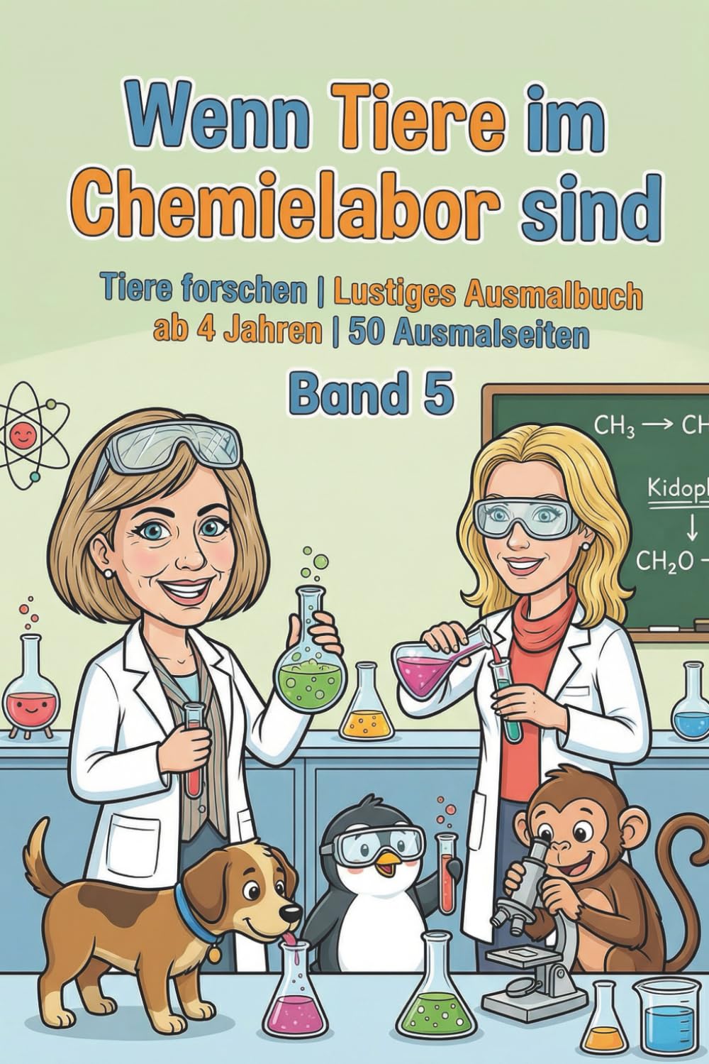 Wenn Tiere im Chemielabor sind - Ausmalbuch für Kinder - Band 5: Tiere forschen | Lustiges Ausmalbuch ab 4 Jahren | 50 Ausmalseiten (Wenn Tiere spielen - Lustige Ausmalbücher ab 3 Jahren)