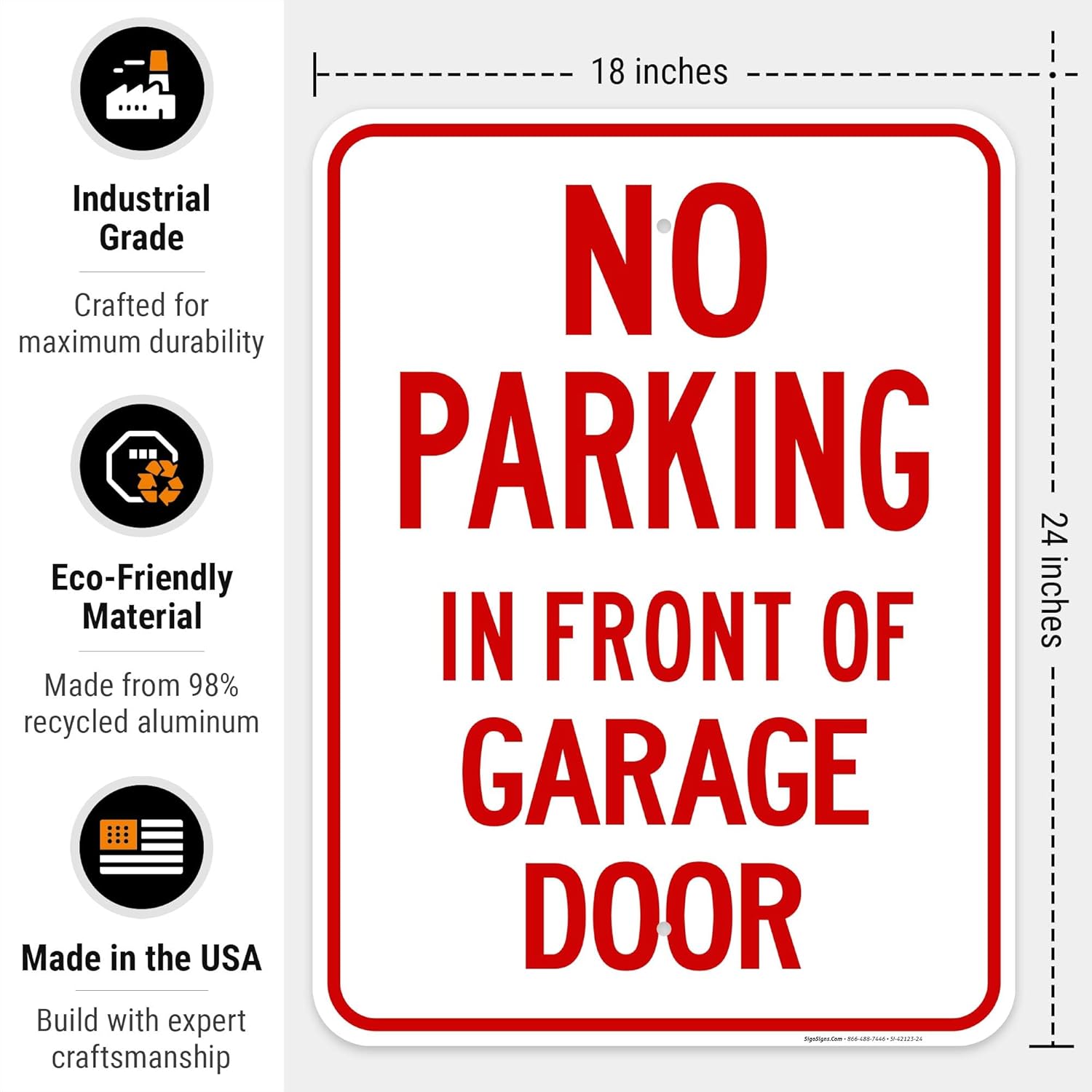 No Parking Sign, No Parking in Front of Garage Door Sign, 18x24 Inches, Rust Free .063 Aluminum, Fade Resistant, Easy Mounting, Indoor/Outdoor Use, Made in USA