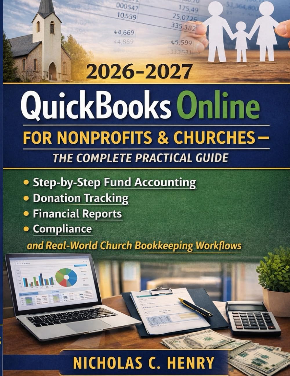 QuickBooks Online for Nonprofits & Churches— The Complete Practical Guide (2026-2027): Step-by-Step Fund Accounting, Donation Tracking, Financial ... and Real-World Church Bookkeeping Workflows