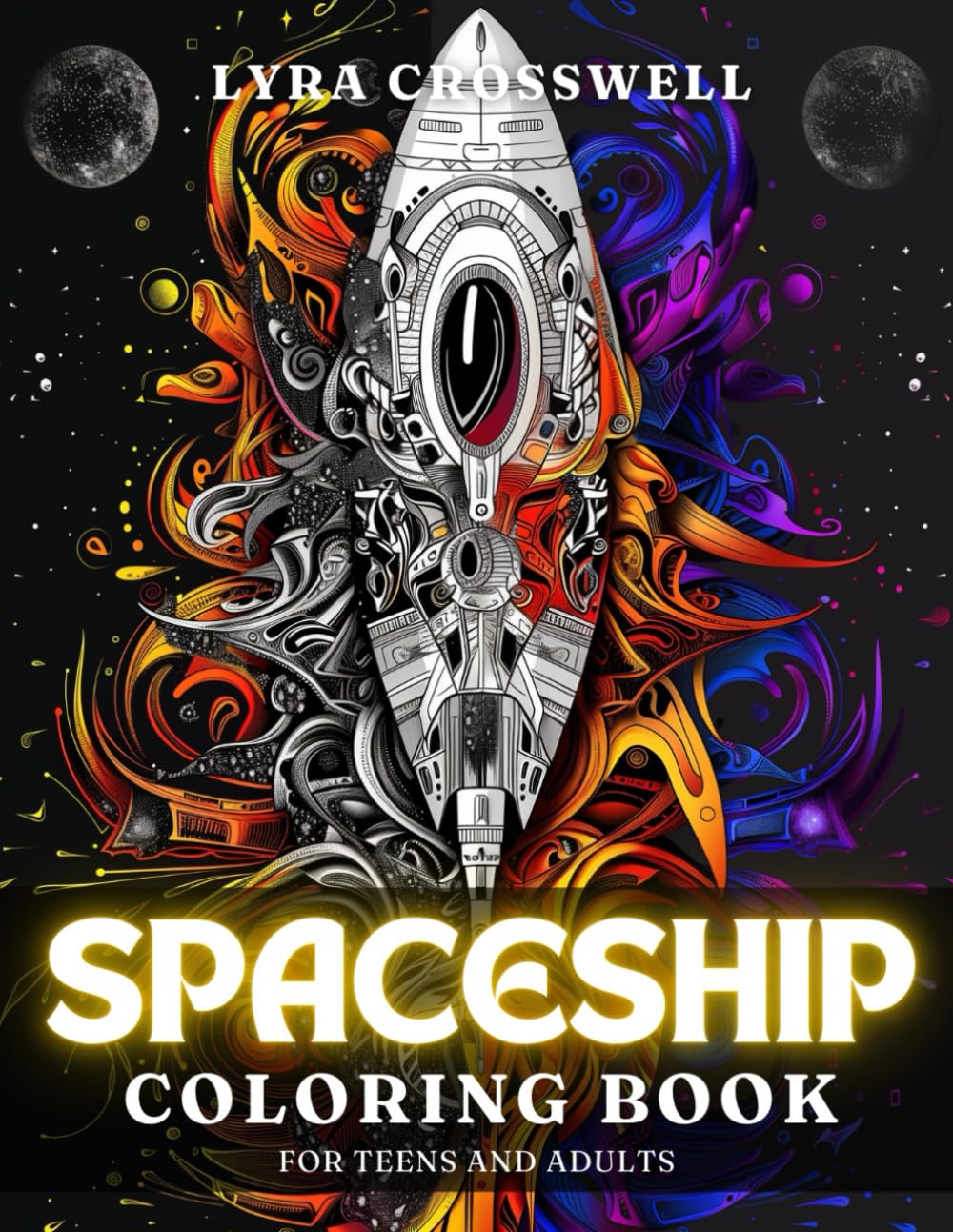 Spaceship Coloring Book - 50 Coloring Pages for Adults & Teens: An Intergalactic Coloring Journey Designed for Space Enthusiasts. (Vehicles & Transports Coloring Books)