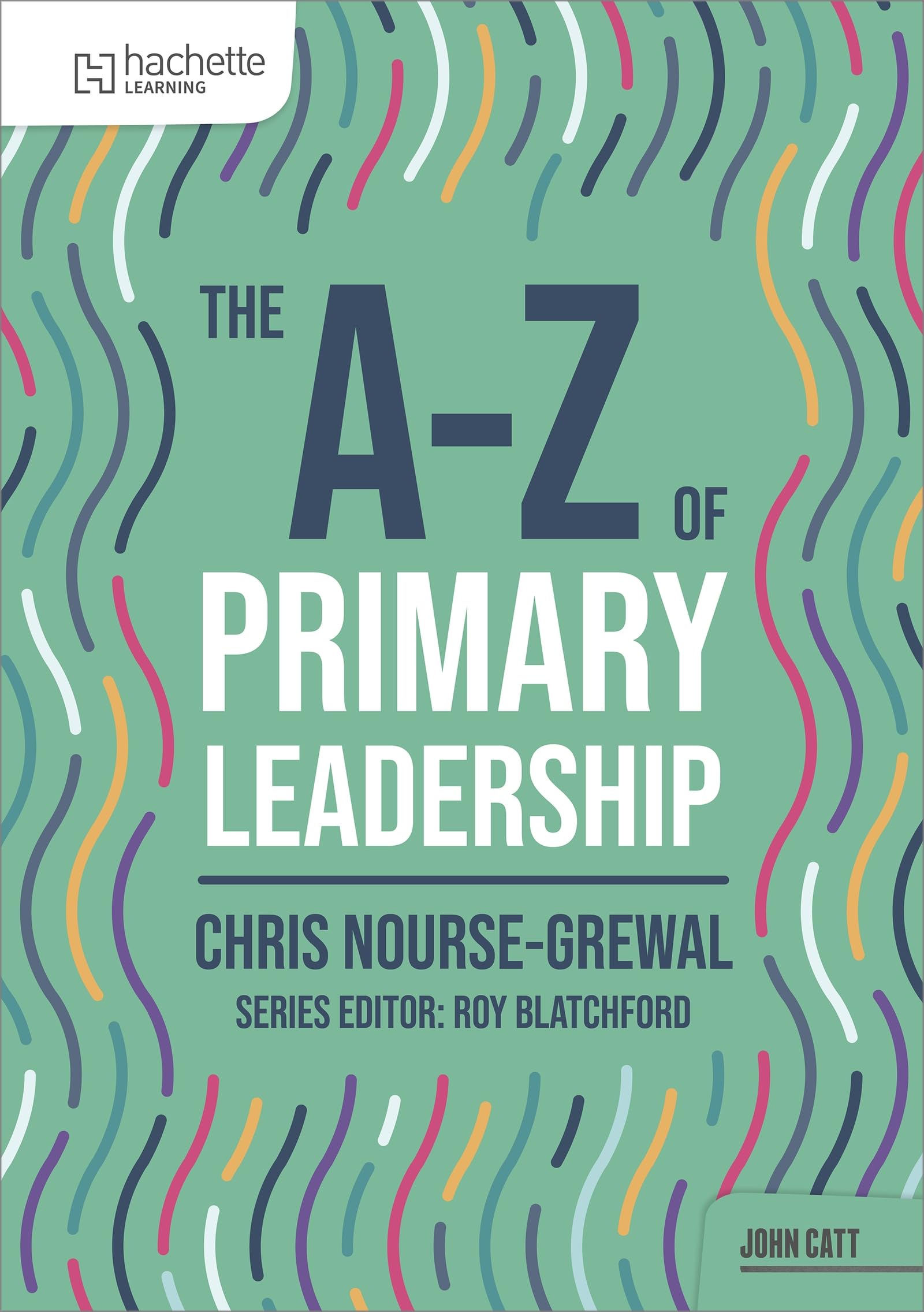 The AZ of Primary Leadership by Chris Nourse-Grewal PAPERBACK 9781036005023