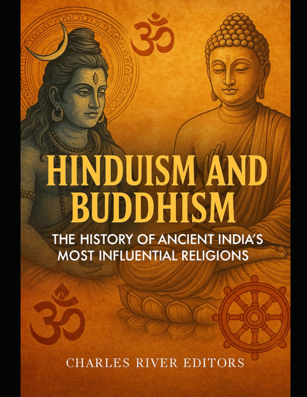 Hinduism and Buddhism: The History of Ancient India’s Most Influential Religions