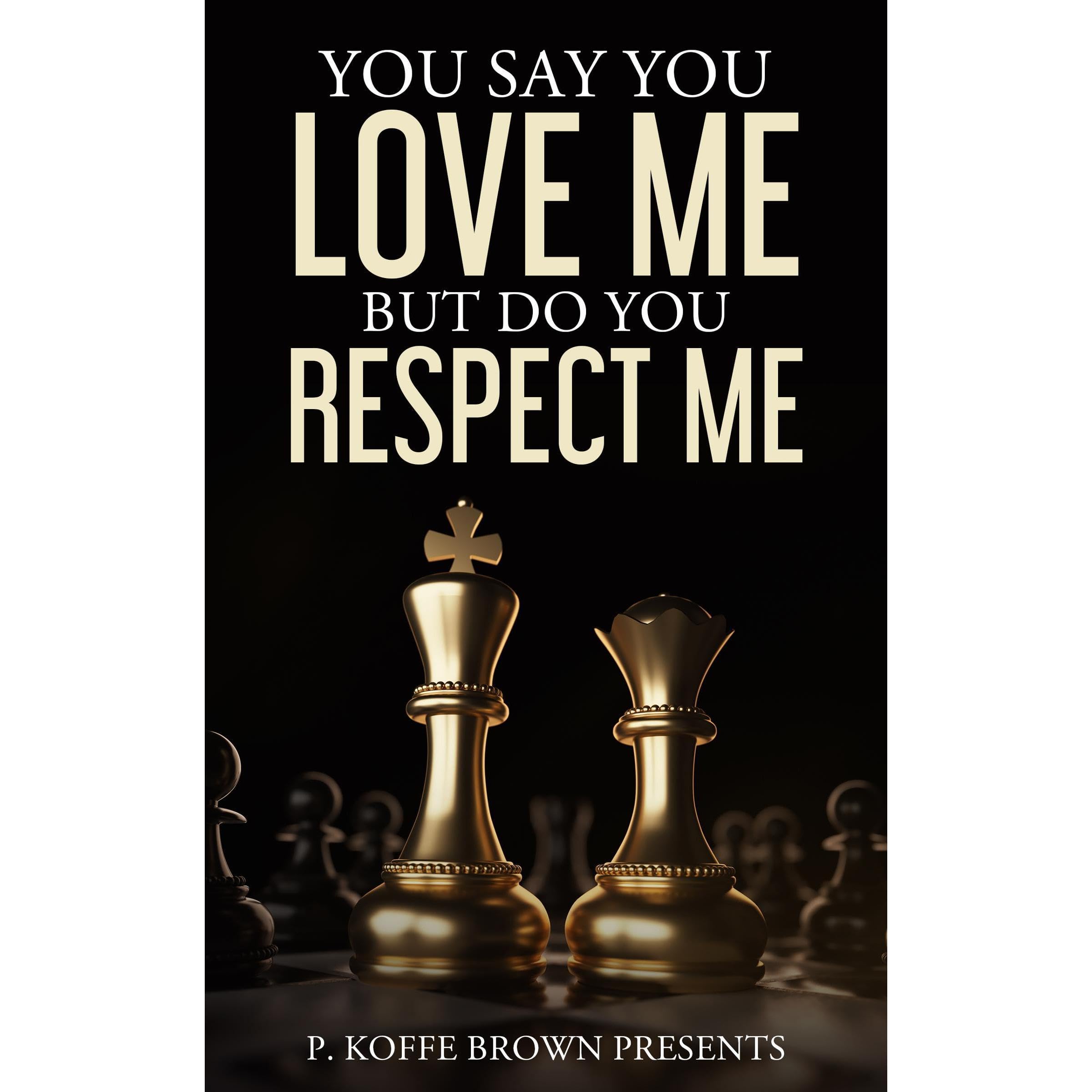 You Say You Love Me But Do You Respect Me?