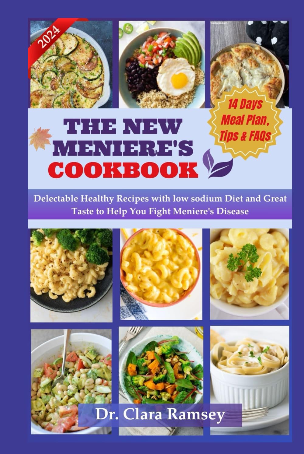 THE NEW MENIERE'S COOKBOOK: Delectable Healthy Recipes with low sodium Diet and Great Taste to Help You Fight Meniere's Disease