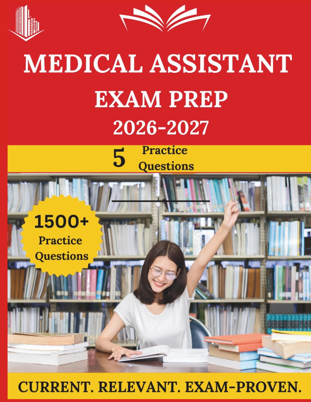 Medical Assistant Exam Prep 2026-2027: Everything You Need to Ace the Exam, Full-Length Practice Tests, Step-by-Step Solutions, and Proven Success Tactics