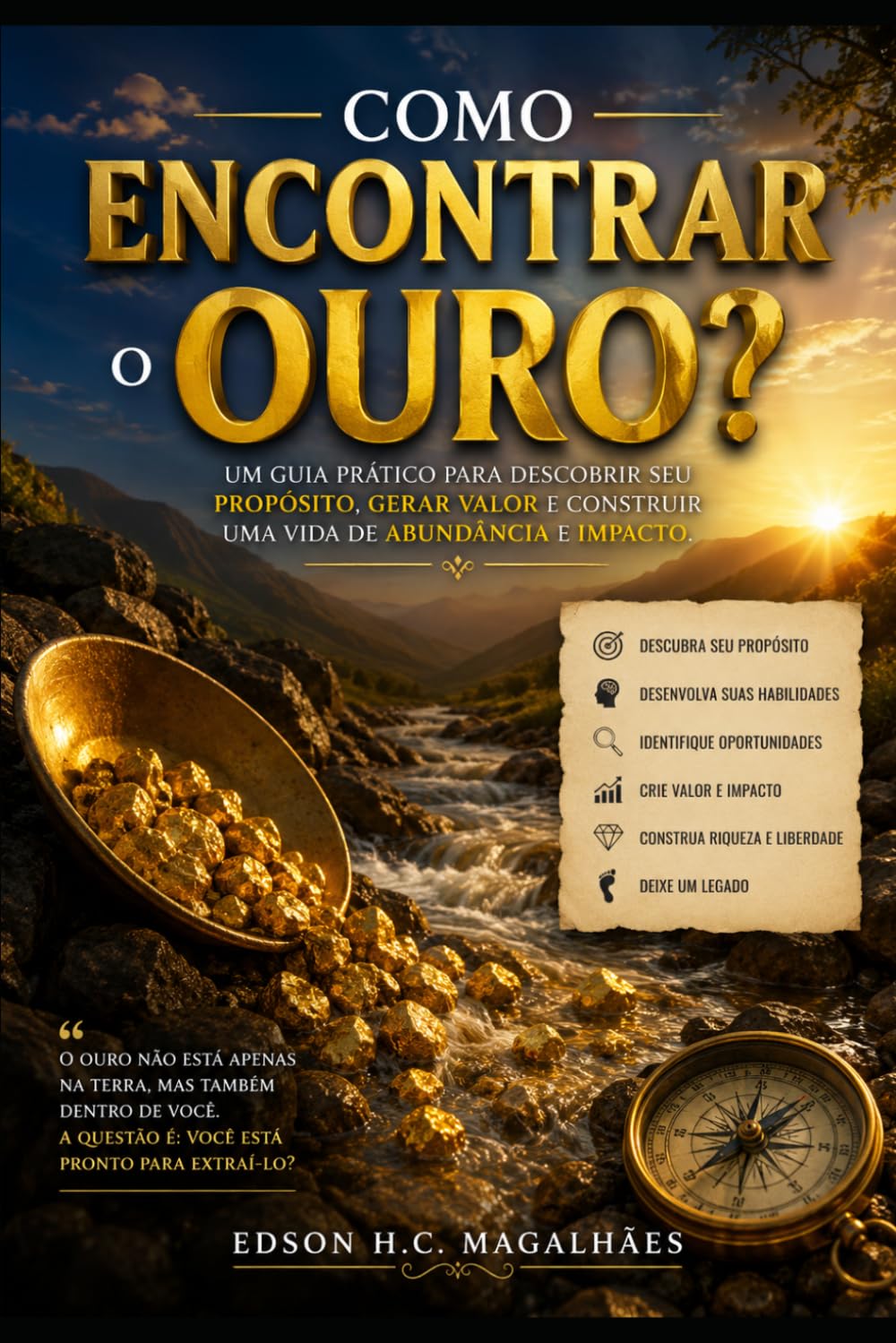 Como Encontrar o Ouro?: Descubra o caminho para alcançar a excelência produtiva e transformar sua vida.
