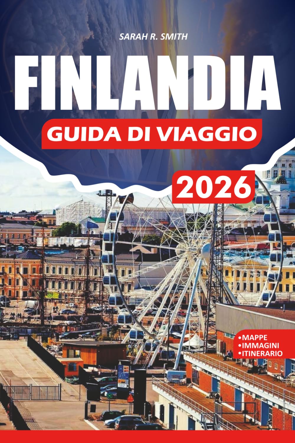 FINLANDIA GUIDA DI VIAGGIO 2026: Pianificazione passo dopo passo, consigli economici, guide ai trasporti pubblici, attrazioni imperdibili, gemme nascoste, esperienze culinarie