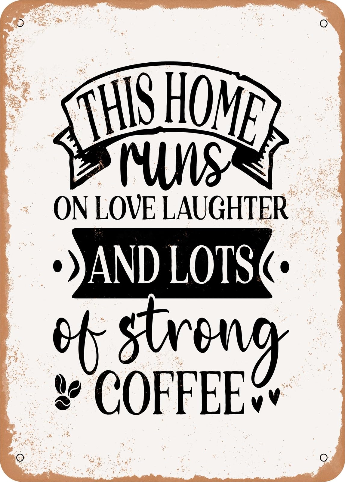 Miaomansenstore Metal This Home Runs On Love Laughter And Lots Of Strong Coffee - Vintage Look Home Decor