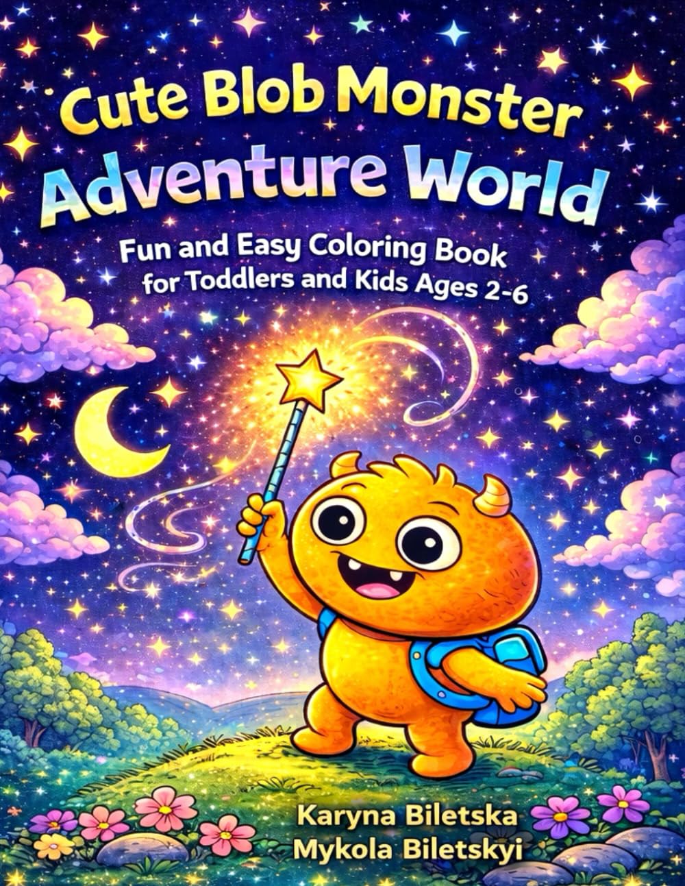 Cute Blob Monster Adventure World: Fun and Easy Coloring Book for Toddlers and Kids Ages 2–6 Big Bold Lines • Simple Pages • Single-Sided Printing (Cute Bolob Monster Coloring Books for Kids)