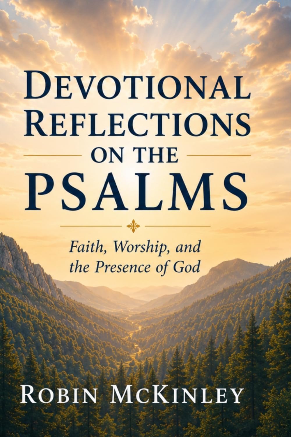 Devotional Reflections on the Psalms: Faith, Worship, and the Presence of God