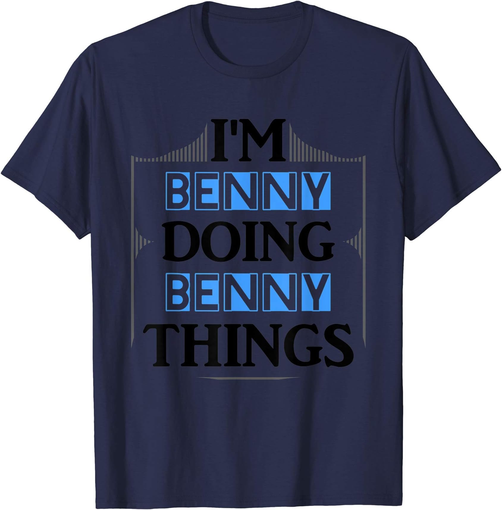 I'm Benny Doing Benny Things Funny First Name Gift T-Shirt
