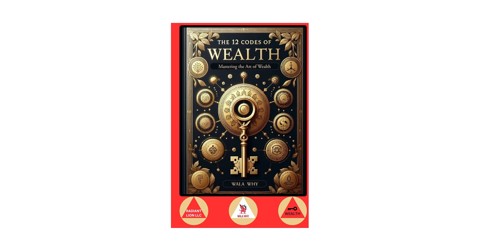 The 12 Codes of Wealth: Why, Wala: 9798335382670: Amazon.com