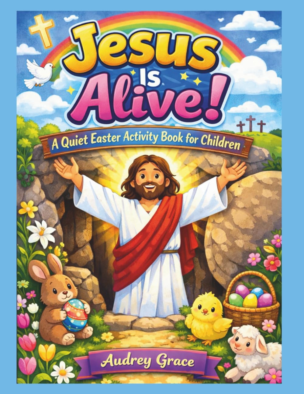 Jesus is Alive!: A Quiet Easter Activity Book for Children