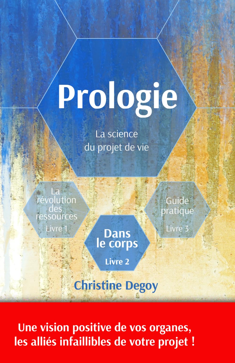 Prologie, La science du projet de vie: Livre 2 - Dans le corps