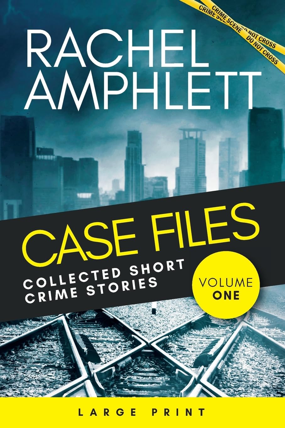 Case Files: Collected Short Crime Stories Volume 1: Twelve twisted murder mystery stories: A murder mystery collection of twisted short stories (Case Files: pocket-sized murder mysteries)