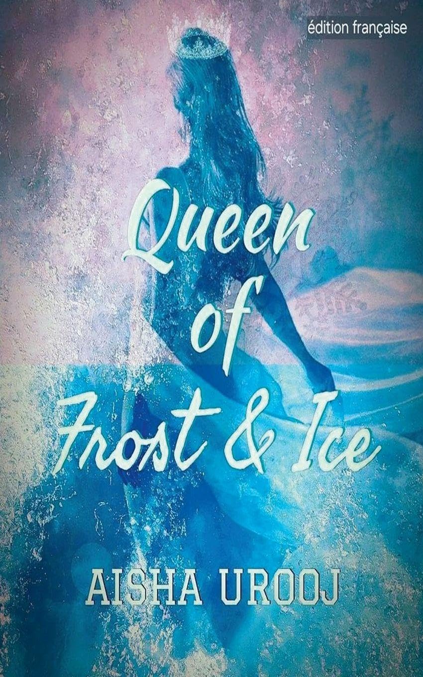 Queen of Frost and Ice: édition française: 3 (Contes de Fées)