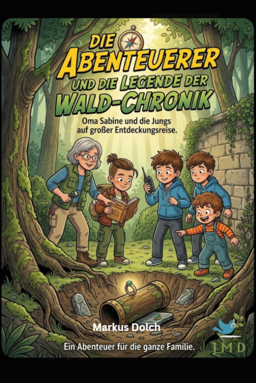 Die Abenteuerer und die legende der Wald-Chronik: Oma Sabine und die Jungs auf großer Entdeckungsreise