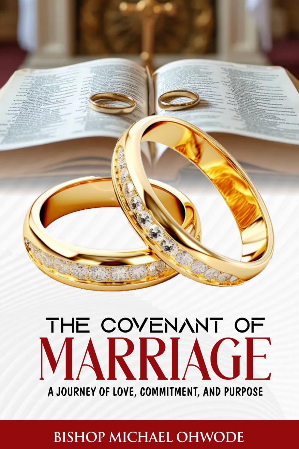 THE COVENANT OF MARRIAGE: A Journey of Love, Commitment, and Purpose