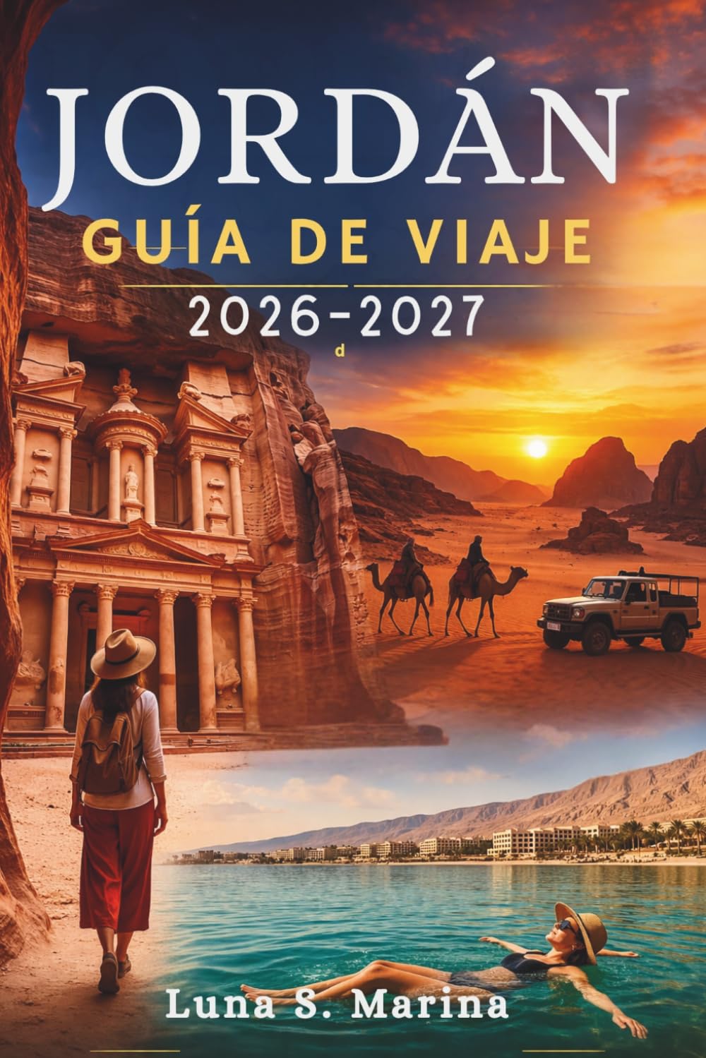 JORDÁN GUÍA DE VIAJE 2026-2027: Explorando maravillas antiguas, aventuras en el desierto, escapadas costeras y tradiciones locales