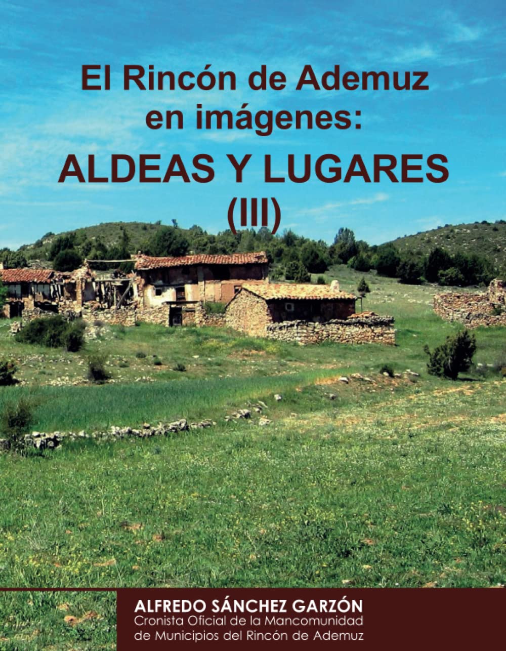 El Rincón de Ademuz en Imágenes III s'inviter au cœur des villages