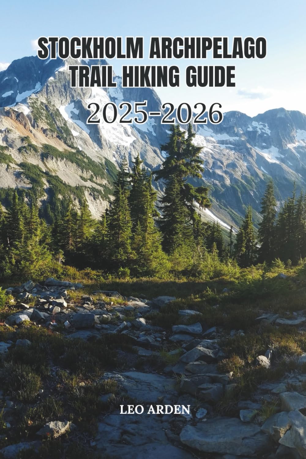 STOCKHOLM ARCHIPELAGO TRAIL HIKING GUIDE 2025-2026 (Quiet Wild: The Mindful Explorer Series)