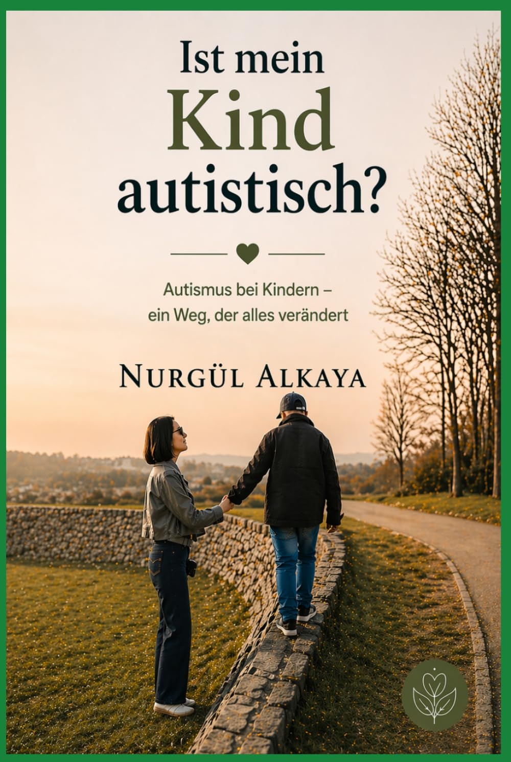 Ist mein Kind autistisch?: Autismus bei Kindern – ein Weg, der alles verändert