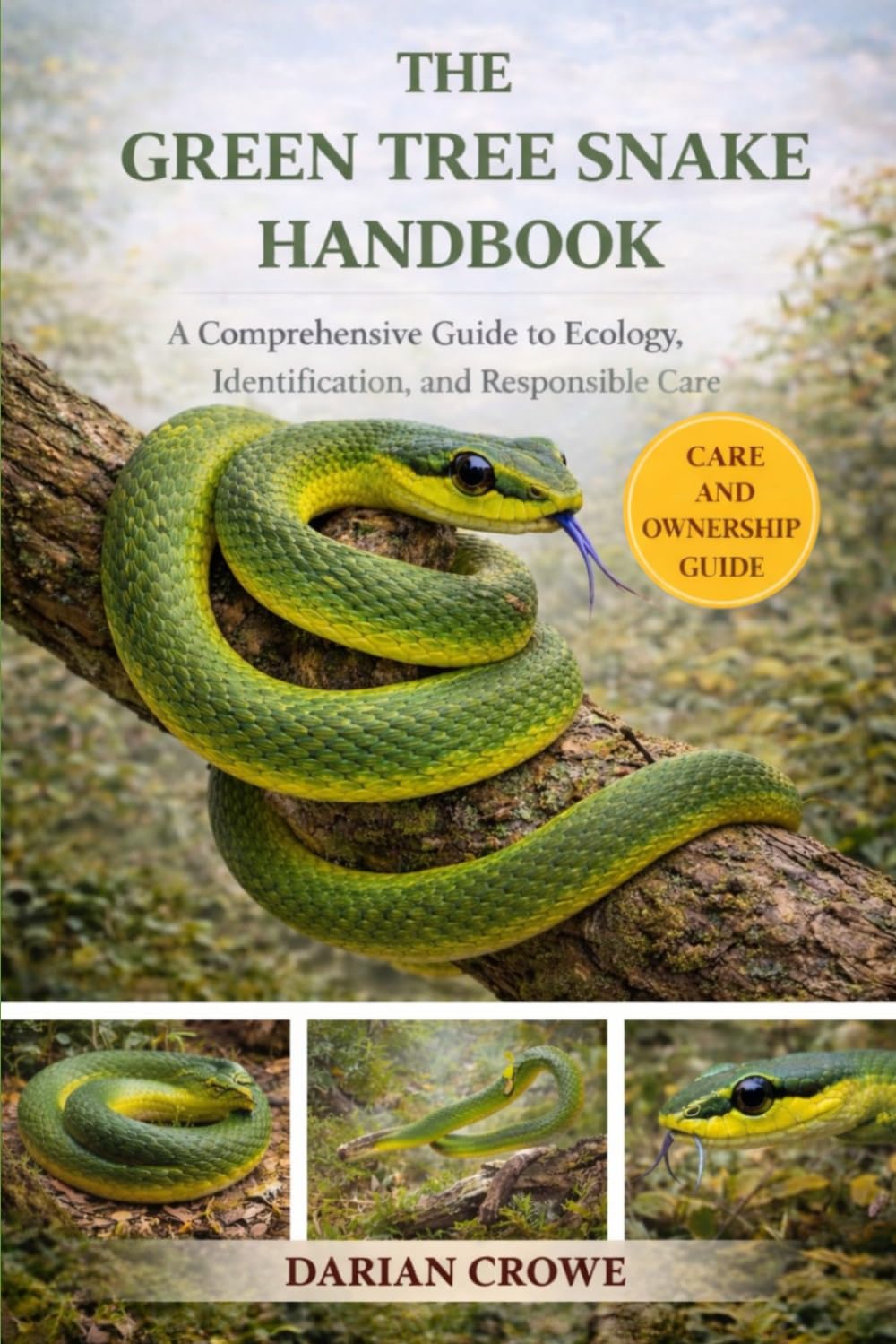 THE GREEN TREE SNAKE HANDBOOK: A Comprehensive Guide to Ecology, Identification, and Responsible Human Interaction