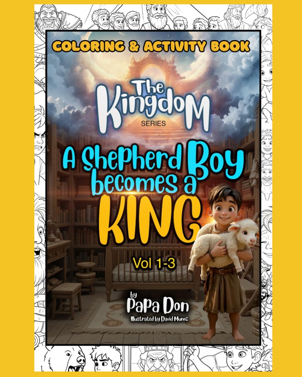 The Kingdom Series: A Shepherd Boy Becomes A King: Coloring & Activity Book - Fun For All Ages (The Kingdom Coloring Series with Papa Don)