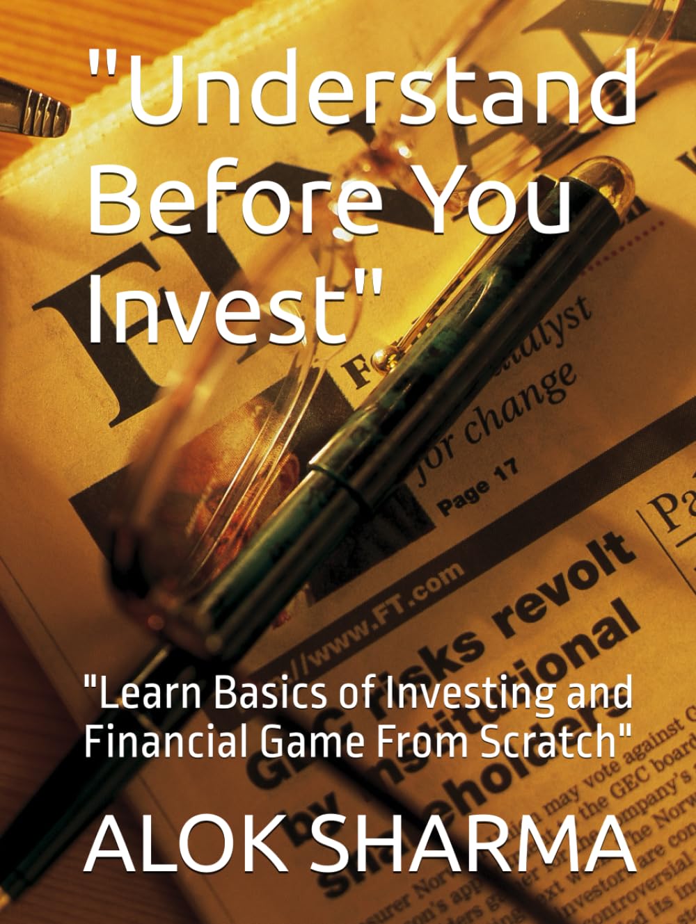 Understand Before You Invest": "Learn Basics of Investing and Financial Game From Scratch
