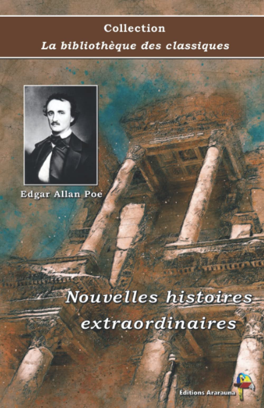 Nouvelles histoires extraordinaires - Edgar Allan Poe - Collection La bibliothèque des classiques: Texte intégral (French Edition)