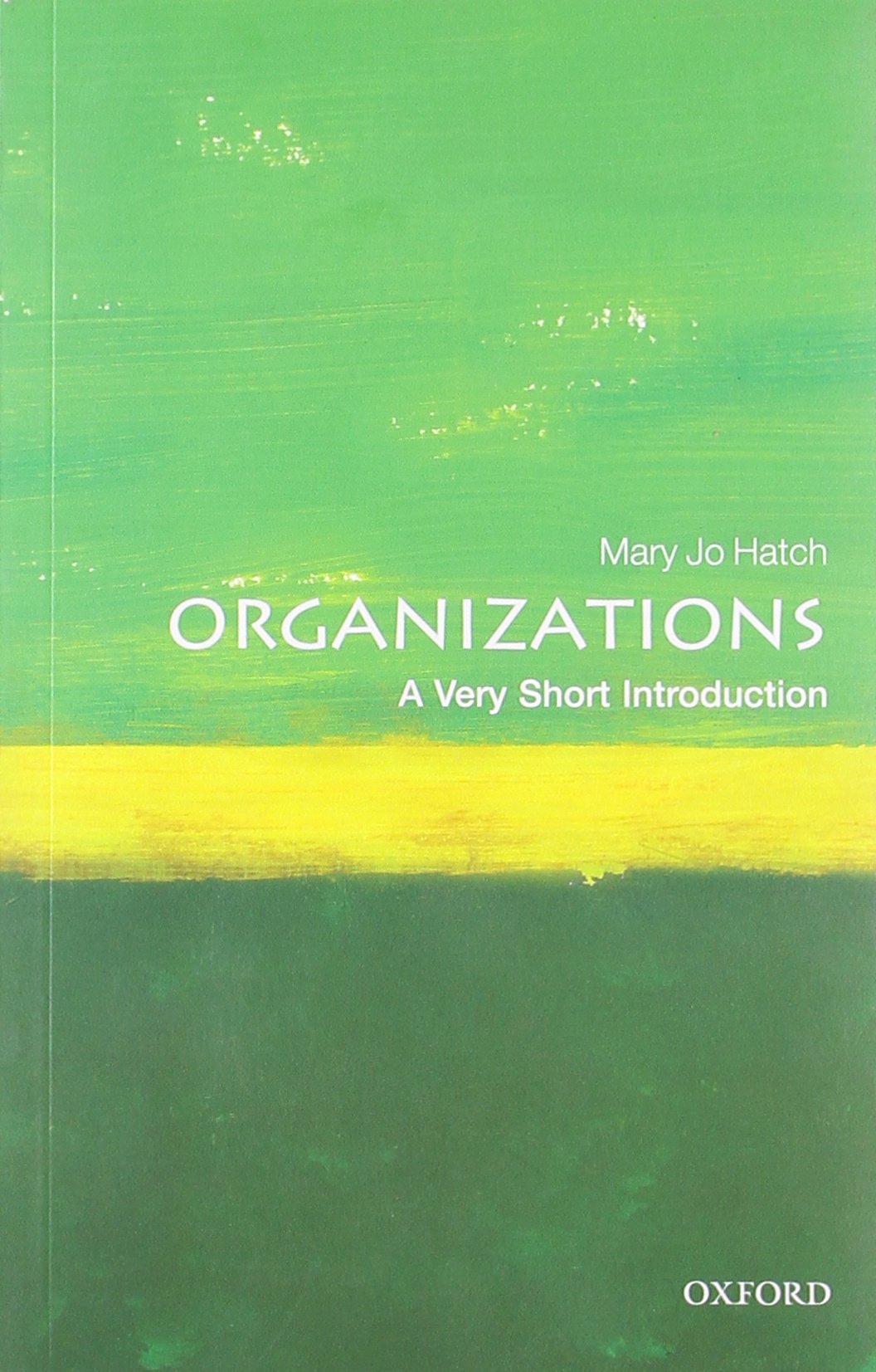 Organizations: A Very Short Introduction (Very Short Introductions) By Mary Jo