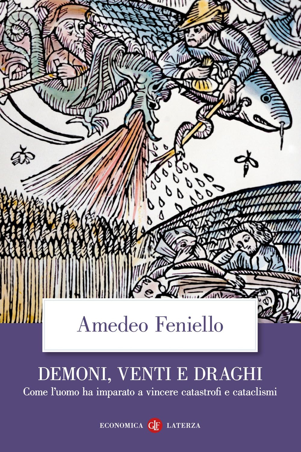 Demoni, Venti E Draghi. Come L’Uomo Ha Imparato A Vincere Catastrofi E Cataclismi - 4