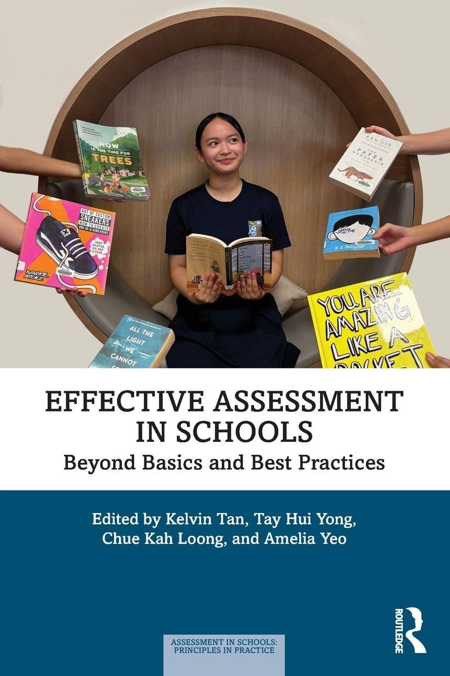 Effective Assessment in Schools: Beyond Basics and Best Practices (Assessment in Schools: Principles in Practice)