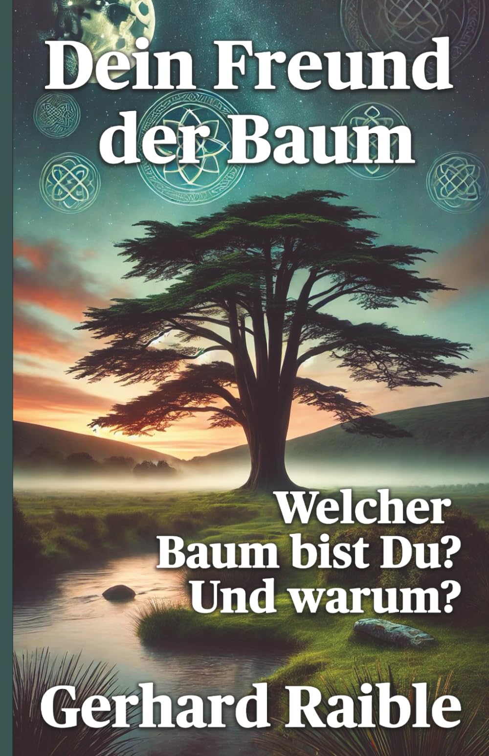 Dein Freund der Baum: Welcher Baum bist du? Und warum