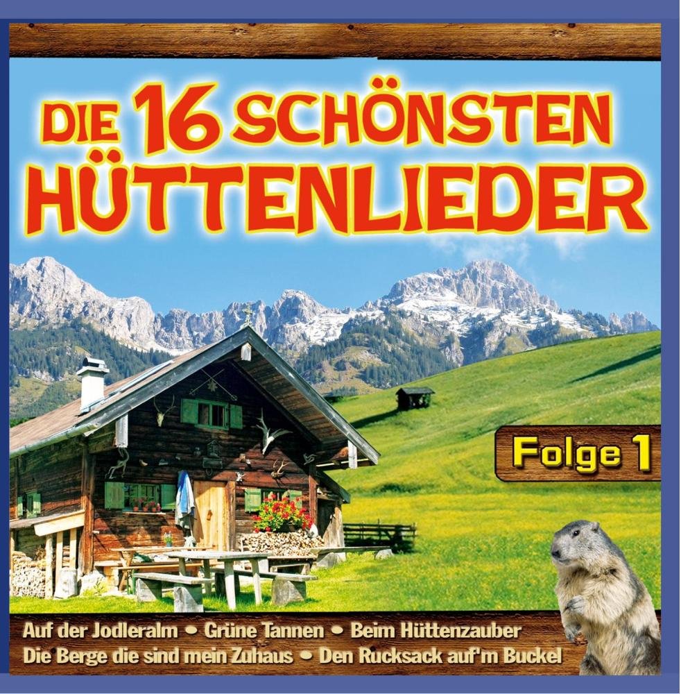 Die 16 Schönsten Hüttenlieder,Folge 1