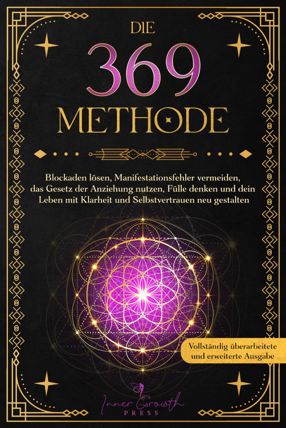 Die 369-Methode: Blockaden lösen, Manifestationsfehler vermeiden, das Gesetz der Anziehung nutzen, Fülle denken und dein Leben mit Klarheit und Selbstvertrauen neu gestalten (Wunder erschaffen)