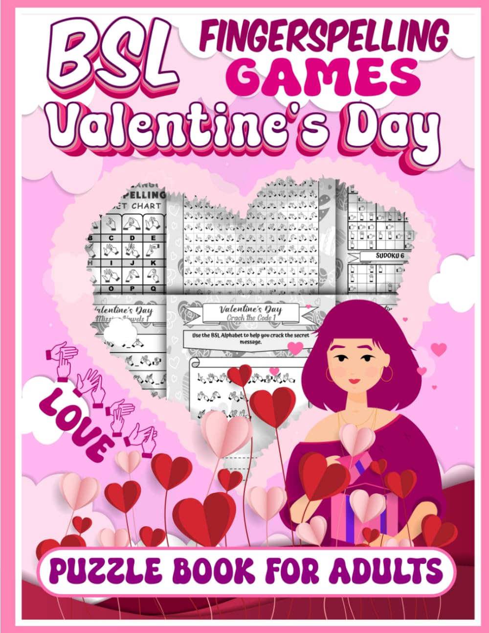 BSL Valentine's Day Fingerspelling Games Puzzle Book For Adults: Mixed Puzzles for Adults and British Sign Language Lovers (Word Search, Sudoku, Word Scramble & More!)