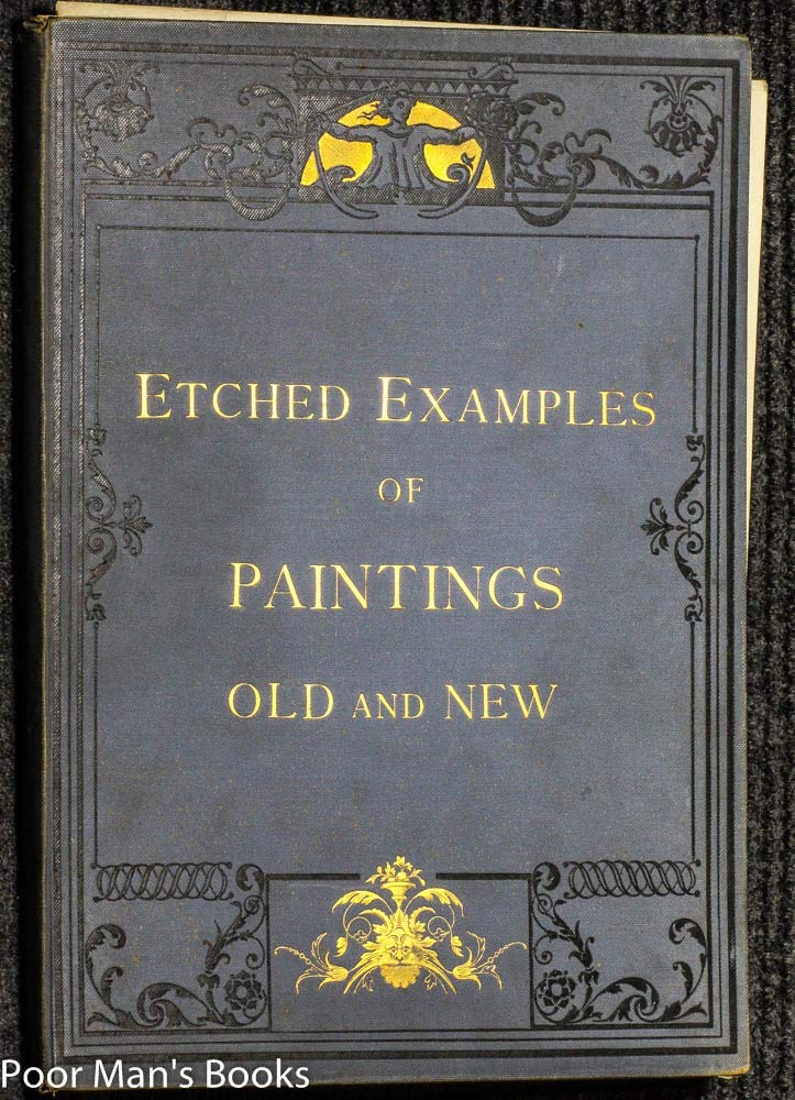 ETCHED EXAMPLES OF PAINTINGS OLD AND NEW [Lbc] Mollett, John W