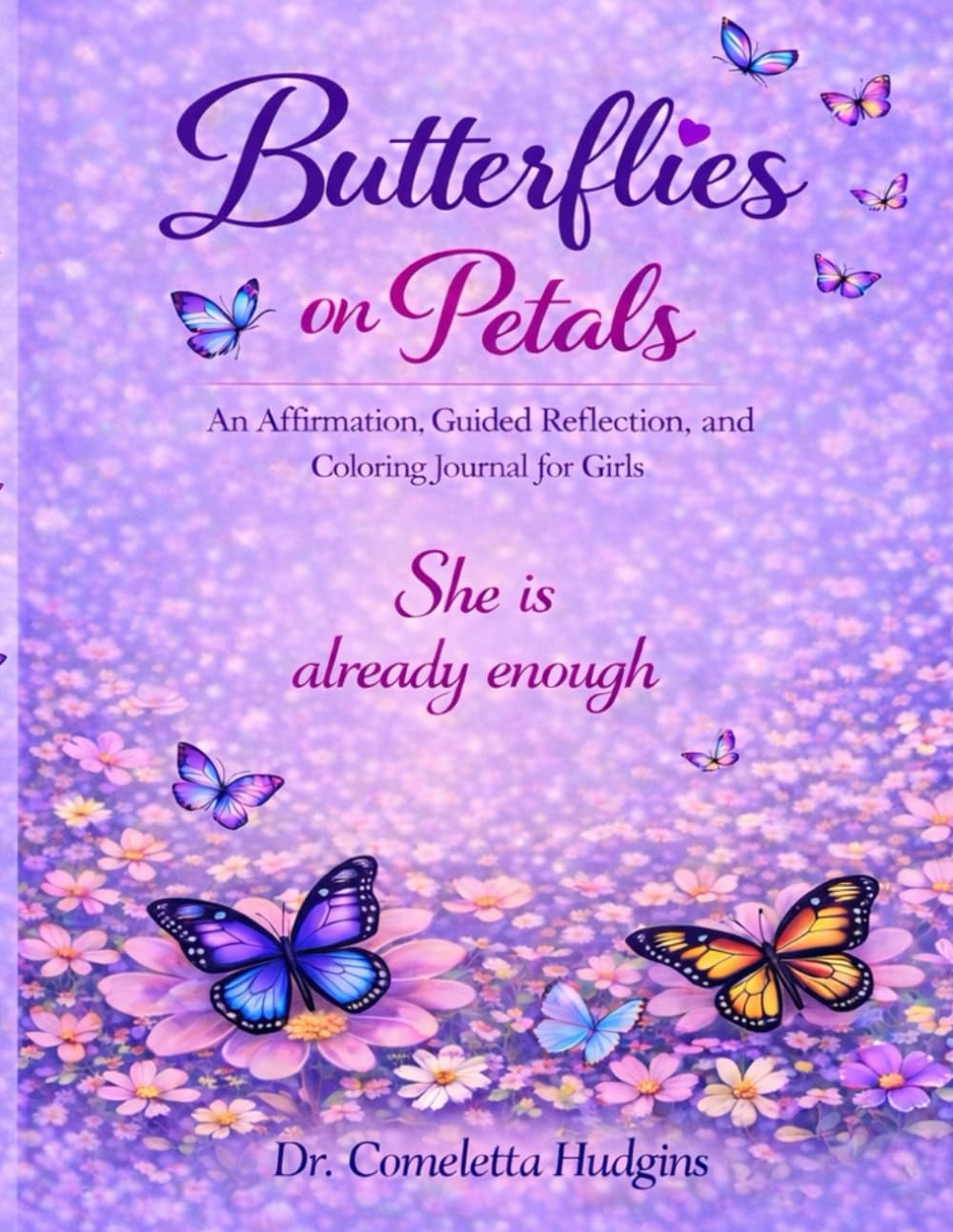 Butterflies on Petals: An Affirmation, Reflection, and Coloring Journal for Girls