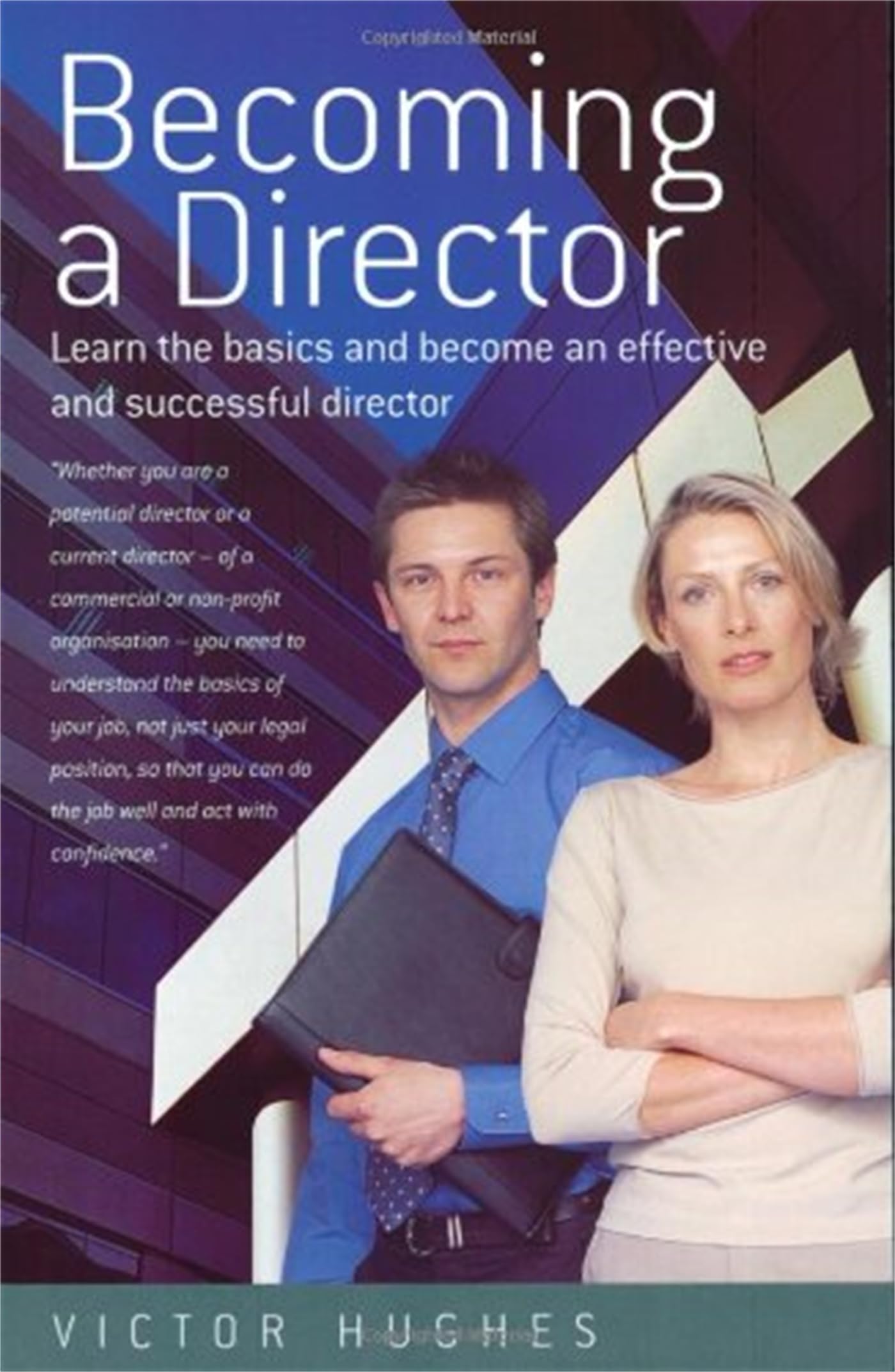 Becoming a Director: Learn the basics and become an effective and successful director: Learn the Basics of Directorship and Become an Effective and Successful Director