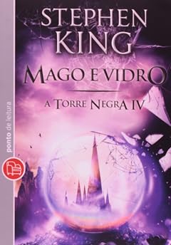Capa do livro Mago e Vidro - Volume 4. Coleção A Torre Negra