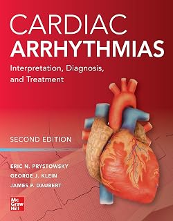 Cardiac Arrhythmias: Interpretation, Diagnosis and Treatment, Second Edition