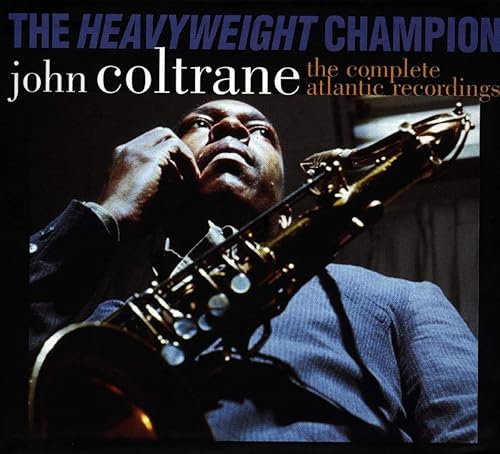 The Heavyweight Champion The Complete Atlantic Recordings of John Coltrane