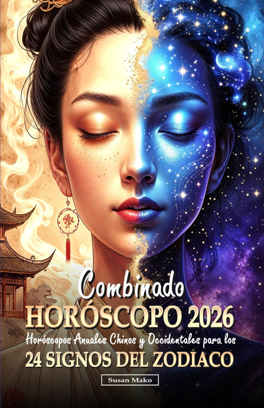 Horóscopo Combinado 2026 para 24 Signos del Zodiaco: Horóscopos Anuales Chinos y Occidentales (Chinese Horoscopes 2026: The Year of the Fire Horse)